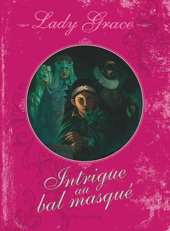 Lady Grace Tome 3 - Intrigue au bal masqué 2