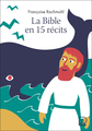 La Bible en 15 récits